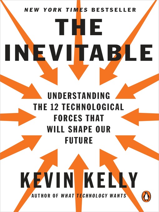 Title details for The Inevitable by Kevin Kelly - Available